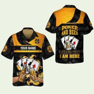 Poker And Beer Thats Why Im Here Hawaiian Shirt